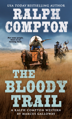 The Bloody Trail - Galloway, Marcus, and Compton, Ralph