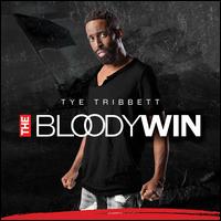 The Bloody Win - Tye Tribbett