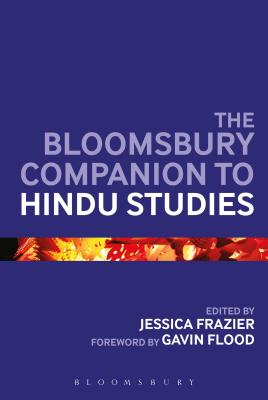 The Bloomsbury Companion to Hindu Studies - Frazier, Jessica (Editor)