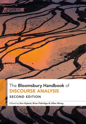 The Bloomsbury Handbook of Discourse Analysis - Hyland, Ken (Editor), and Paltridge, Brian (Editor), and Wong, Lillian (Editor)
