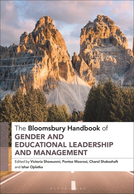 The Bloomsbury Handbook of Gender and Educational Leadership and Management - Showunmi, Victoria (Editor), and Moorosi, Pontso (Editor), and Shakeshaft, Charol (Editor)