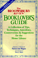 The Bloomsbury Review Booklovers Guide: A Collection of Tips, Techniques, Anecdotes ................