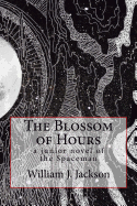 The Blossom of Hours: A Junior Novel of the Spaceman