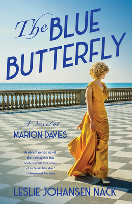 The Blue Butterfly: A Novel of Marion Davies - Johansen Nack, Leslie