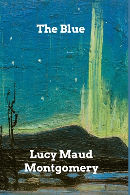 The Blue Castle - Montgomery, Lucy Maud