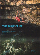 The Blue Cliff: Climbing Tales from the margin between land and sea