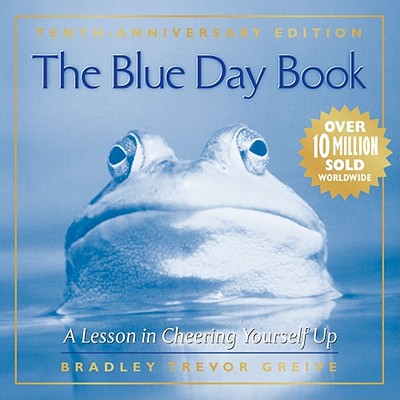 The Blue Day Book: A Lesson in Cheering Yourself Up - Greive, Bradley Trevor