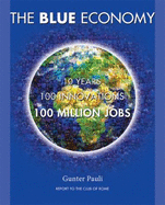 The Blue Economy: 10 Years, 100 Innovations, 100 Million Jobs - Pauli, Gunter A