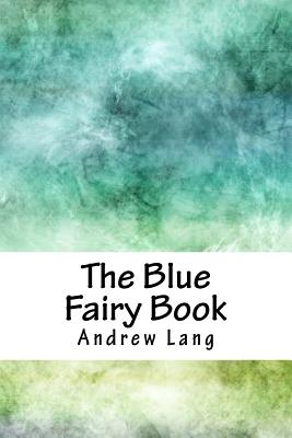 The Blue Fairy Book - Lang, Andrew