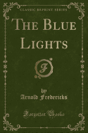 The Blue Lights (Classic Reprint)