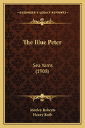 The Blue Peter: Sea Yarns (1908)