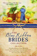 The Blue Ribbon Brides Collection: 9 Historical Women Win More Than a Blue Ribbon at the Fair