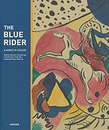The Blue Rider: A Dance in Colours Watercolours, Drawings and Prints from the Lenbachhaus Munich