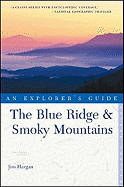 The Blue Ridge & Smoky Mountains: An Explorer's Guide