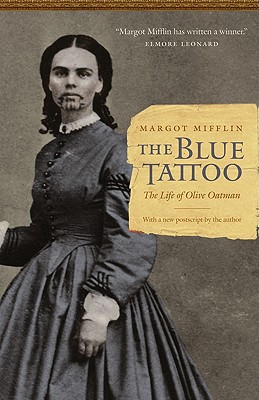 The Blue Tattoo: The Life of Olive Oatman - Mifflin, Margot