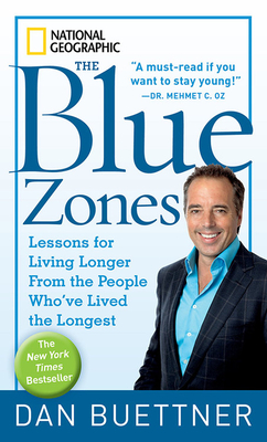 The Blue Zones: Lessons for Living Longer from the People Who've Lived the Longest - Buettner, Dan