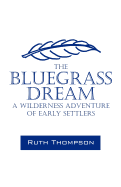 The Bluegrass Dream: A Wilderness Adventure of Early Settlers