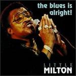 The Blues Is Alright - Little Milton