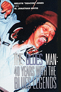 The Blues Man: 40 Years with the Blues Legends
