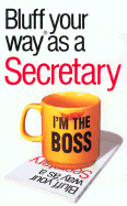 The Bluffer's Guide to Secretaries