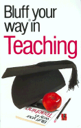The Bluffer's Guide to Teaching