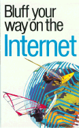 The Bluffer's Guide to the Internet - Ainsley, Robert