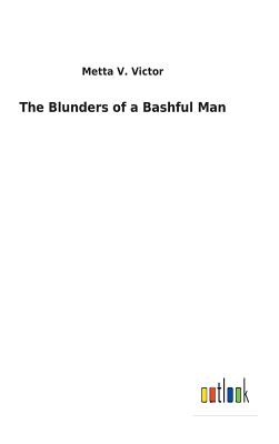 The Blunders of a Bashful Man - Victor, Metta V