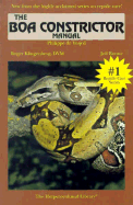 The Boa Constrictor Manual - de Vosjoli, Philippe, and Dum, Roger K, and Ronne, Jeff