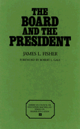 The Board and the President - Fisher, James L