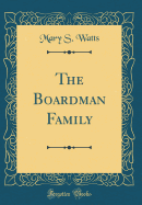 The Boardman Family (Classic Reprint)