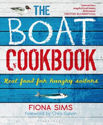 The Boat Cookbook: Real Food for Hungry Sailors - Sims, Fiona