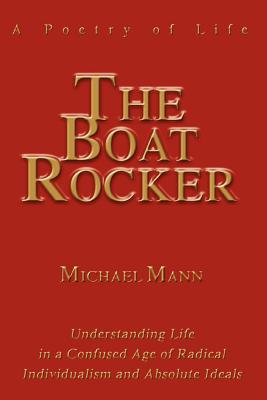 The Boat Rocker: A Poetry of Life - Mann, Michael