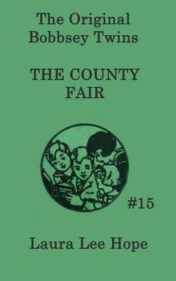 The Bobbsey Twins at the County Fair - Hope, Laura Lee