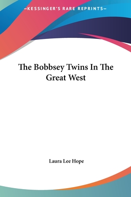 The Bobbsey Twins In The Great West - Hope, Laura Lee