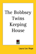 The Bobbsey Twins Keeping House - Hope, Laura Lee