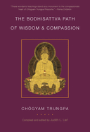 The Bodhisattva Path of Wisdom and Compassion