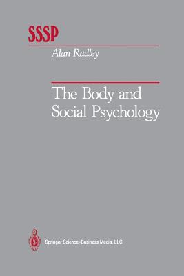 The Body and Social Psychology - Radley, Alan, Professor