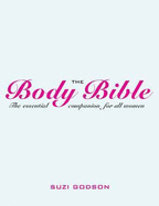 The Body Bible: Every Woman's Essential Companion