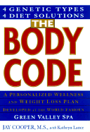 The Body Code: A Personalized Wellness and Weight Loss Plan Developed at the Wold Famous Green Valley Spa