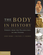 The Body in History: Europe from the Palaeolithic to the Future