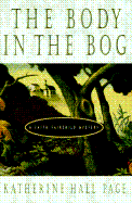 The Body in the Bog - Page, Katherine Hall