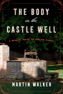 The Body in the Castle Well: A Bruno, Chief of Police Novel
