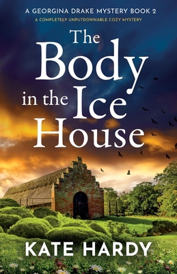 The Body in the Ice House: A completely unputdownable cozy mystery - Hardy, Kate