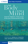 The Body in the Mind: Exercise Addiction, Body Image and the Use of Enhancement Drugs