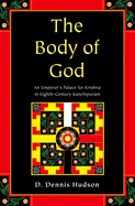 The Body of God: An Emperor's Palace for Krishna in Eighth-Century Kanchipuram