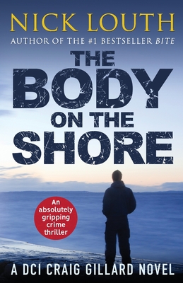The Body on the Shore: An absolutely gripping crime thriller - Louth, Nick
