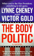 The Body Politic - Cheney, Lynne, and Gold, Victor