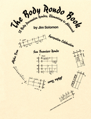 The Body Rondo Book: 12 Body Percussion Rondos, Elementary to Advanced - Solomon, Jim (Composer)