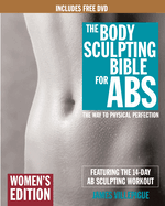 The Body Sculpting Bible for Abs: Women's Edition, Deluxe Edition: The Way to Physical Perfection (Includes DVD)