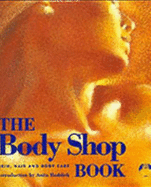 "The Body Shop Book: The Skin, Hair and Body Care